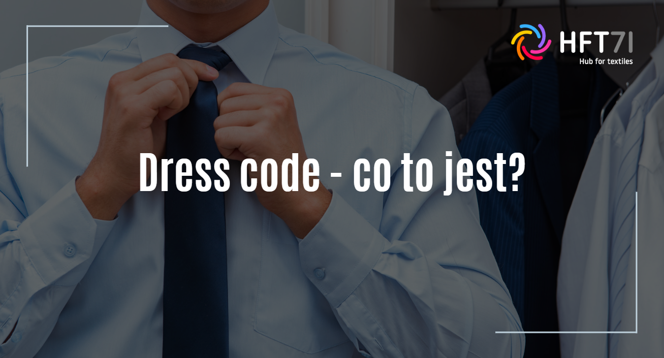 Dress code - co to jest? Jak go przestrzegać w pracy?